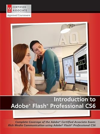 introduction to adobe flash professional cs6 with aca certification 1st edition agi creative team 1118394070,