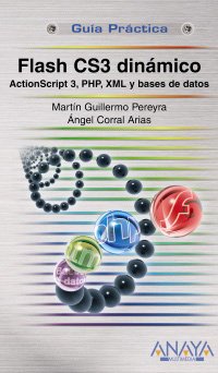 flash cs3 dinamico action script 3 php xml y bases de datos 1st edition martin pereyra martinez ,angel corral