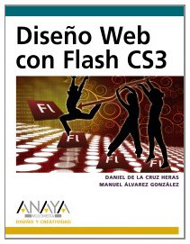 diseno web con flash cs3 1st edition daniel de la cruz heras ,manuel alvarez gonzalez 8441524068,