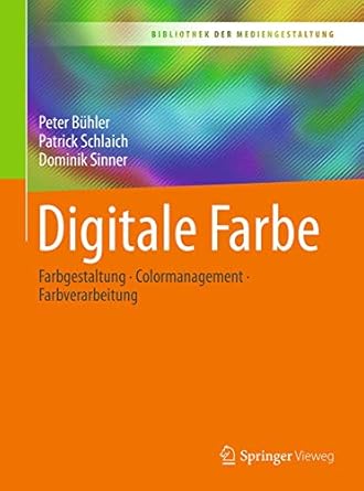 digitale farbe farbgestaltung colormanagement farbverarbeitung 1st edition peter buhler ,patrick schlaich