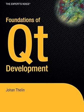 foundations of qt development 1st edition johan thelin 1590598318, 978-1590598313
