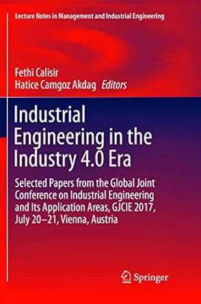 industrial engineering in the industry 4 0 era selected papers from the global joint conference on industrial