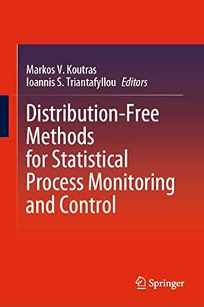 distribution free methods for statistical process monitoring and control 1st edition markos v koutras