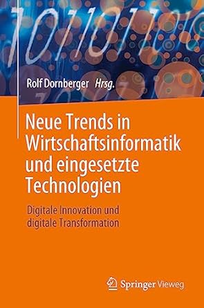 neue trends in wirtschaftsinformatik und eingesetzte technologien digitale innovation und digitale