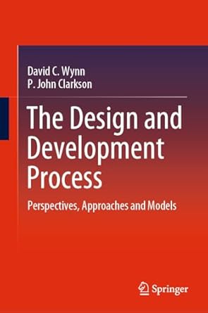 the design and development process perspectives approaches and models 1st edition david c wynn ,p john