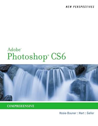 new perspectives on adobe photoshop cs6 comprehensive 1st edition jane hosie bounar ,kelly hart ,mitch geller