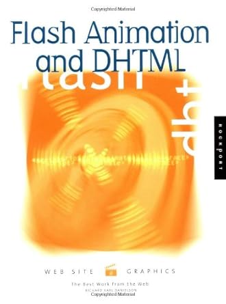 flash animation and dhtml the best work from the web 1st edition richard karl danielson 1564967220,