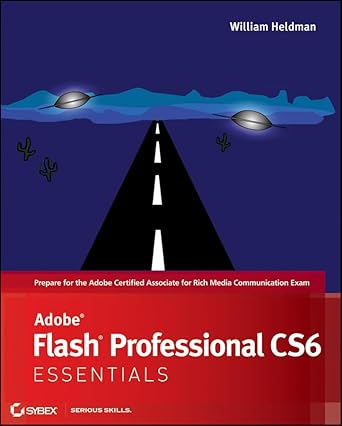 adobe flash professional cs6 essentials 1st edition william heldman 1118129652, 978-1118129654