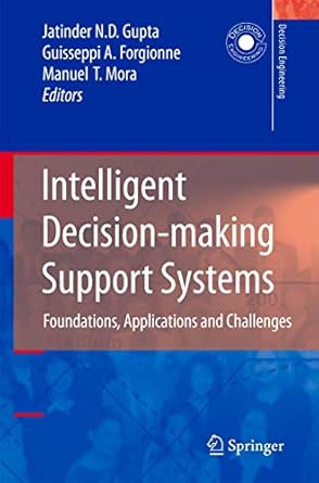 intelligent decision making support systems foundations applications and challenges 1st edition jatinder n d