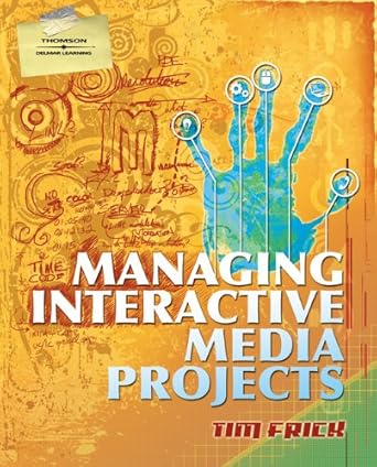 managing interactive media projects 1st edition tim frick 1418050016, 978-1418050016