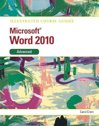 illustrated course guide microsoft word 2010 advanced 1st edition carol cram 0538748354, 978-0538748353