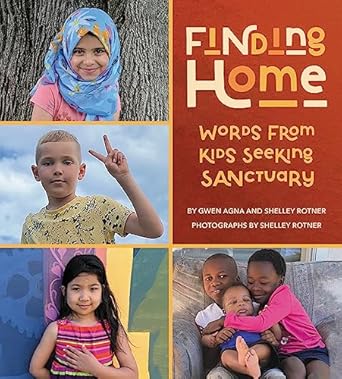 finding home words from kids seeking sanctuary 1st edition gwen agna ,shelley rotner 0063304171,