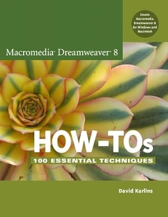 macromedia dreamweaver 8 how tos 100 essential techniques 1st edition david karlins 0321450728, 978-0321450722