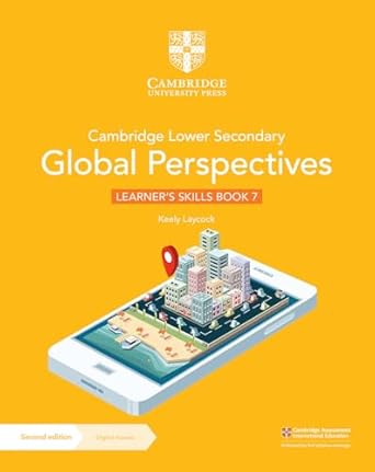 cambridge lower secondary global perspectives learners skills book 7 with digital access 1st edition keely
