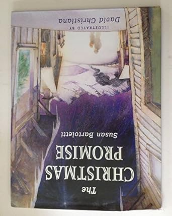 the christmas promise 1st edition susan campbell bartoletti ,david christiana 0590984519, 978-0590984515