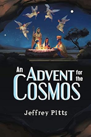 an advent for the cosmos 1st edition jeffrey pitts 1733849718, 978-1733849715