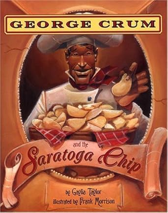george crum and the saratoga chip 1st edition frank morrison gaylia taylor 1584302550, 978-1584302551