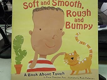 soft and smooth rough and bumpy scholastic a book about touch 1st edition dana meachen rau rick peterson