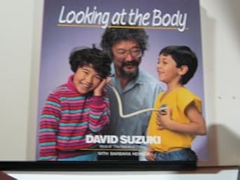 looking at the body 1st edition david suzuki ,barbara hehner 0471540528, 978-0471540526
