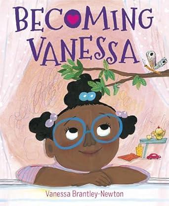 becoming vanessa 1st edition vanessa brantley newton 0525582126, 978-0525582120