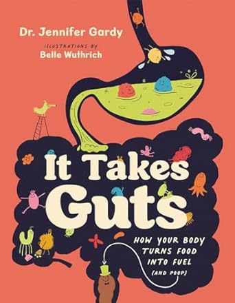 it takes guts how your body turns food into fuel 1st edition jennifer dr gardy ,belle wuthrich 1778401643,
