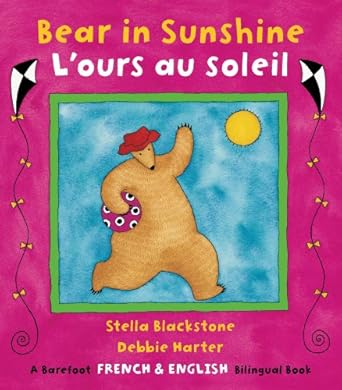 bear in sunshine/ lours au soleil 1st edition stella blackstone ,debbie harter 1846863880, 978-1846863882