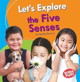 lets explore the five senses discover your senses 1st edition candice ransom 1541587065, 978-1541587069