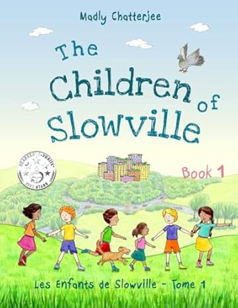 the children of slowville les enfants de slowville 1st edition mrs madly chatterjee ,madly chatterjee