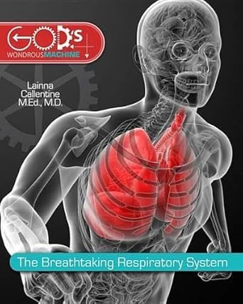 breathtaking respiratory system 1st edition lainna callentine 0890518629, 978-0890518625