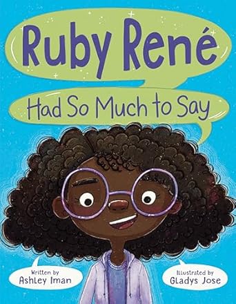 ruby rene had so much to say 1st edition ashley iman ,gladys jose 0593618890, 978-0593618899