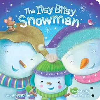 the itsy bitsy snowman 1st edition jeffrey burton ,sanja rescek 1481448374, 978-1481448376