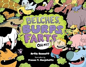 belches burps and farts oh my 1st edition artie bennett ,pranas t naujokaitis 1609053923, 978-1609053925