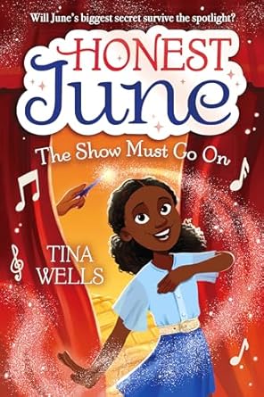 honest june the show must go on 1st edition tina wells ,brittney bond 0593379276, 978-0593379271
