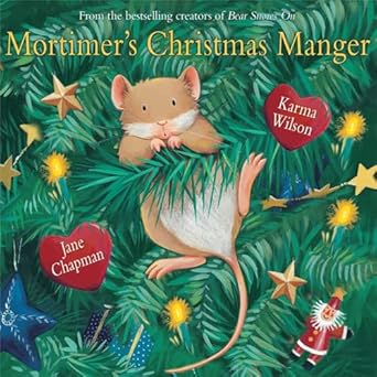mortimers christmas manger 1st edition karma wilson ,jane chapman 1416950494, 978-1416950493