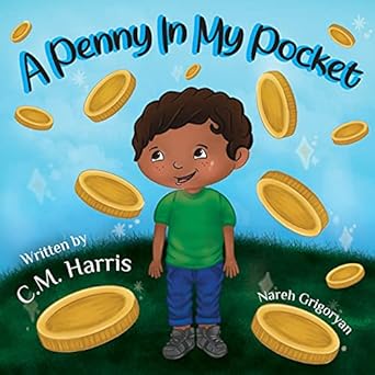 a penny in my pocket a childrens book about using money 1st edition c m harris ,brooke vitale ,nareh