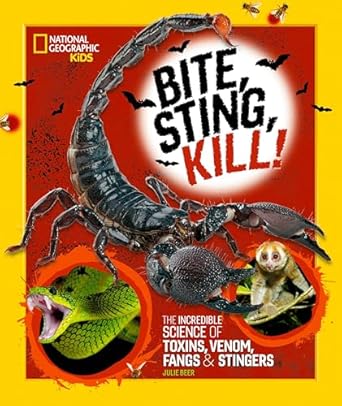 bite sting kill the incredible science of toxins venom fangs and stingers 1st edition julie beer 1426373414,