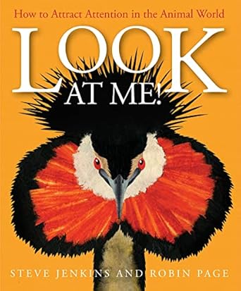 look at me how to attract attention in the animal world 1st edition robin page ,steve jenkins 0544935535,
