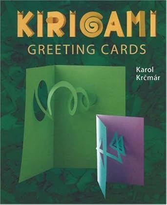 kirigami greeting cards the art of paper cutting and folding 1st edition karol krcmar 0971541175,