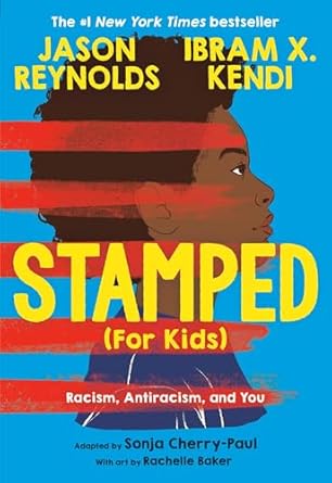 stamped racism antiracism and you 1st edition sonja cherry paul ,jason reynolds ,ibram x kendi ,rachelle