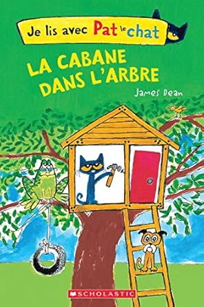 je lis avec pat le chat la cabane dans larbre 1st edition james dean 1443168661, 978-1443168663