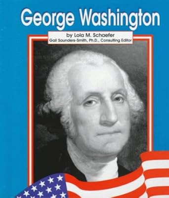 george washington 1st edition schaefer ,lola m 0736801103, 978-0736801102