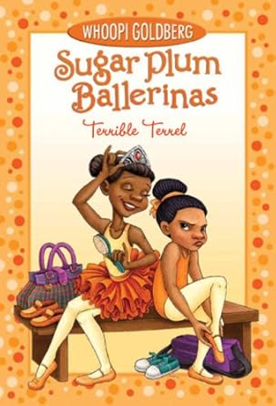 sugar plum ballerinas terrible terrel 1st edition whoopi goldberg ,deborah underwood ,maryn roos 1423120825,