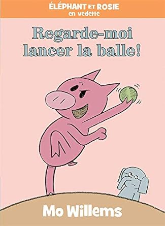 regarde moi lancer la balle 1st edition mo willems 1443174939, 978-1443174930