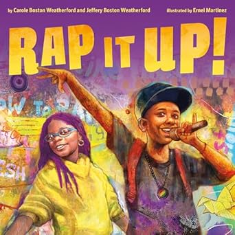 rap it up 1st edition carole boston weatherford ,jeffery boston weatherford ,ernel martinez 1250833574,