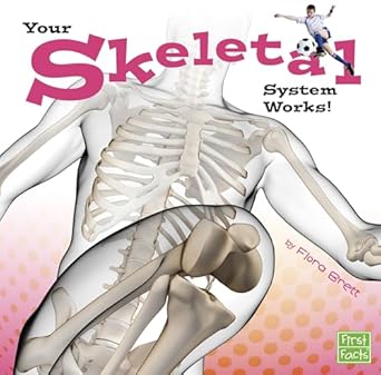 your skeletal system works 1st edition flora brett 1491422521, 978-1491422526