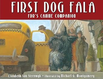 first dog fala 1st edition elizabeth van steenwyk ,michael g montgomery 1682635929, 978-1682635926