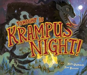 tonight is krampus night 1st edition kyle sullivan ,zoe persico 1948931575, 978-1948931571