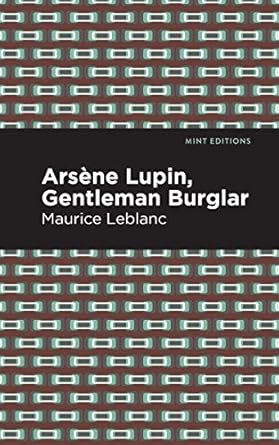 arsene lupin the gentleman burglar 1st edition maurice leblanc ,mint s 1513209310, 978-1513209319