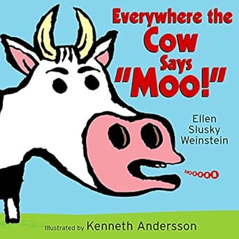 everywhere the cow says moo 1st edition ellen slusky weinstein ,kenneth andersson 1590784588, 978-1590784587