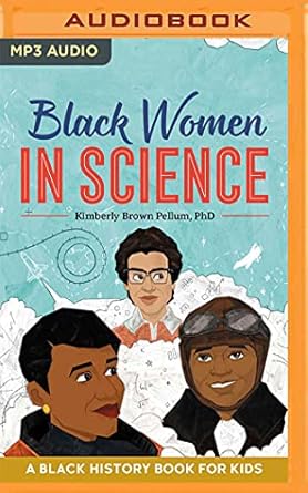 black women in science a black history book for kids 1st edition kimberly brown pellum phd ,joniece abbott